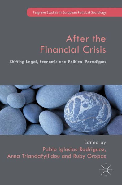 After the Financial Crisis: Shifting Legal, Economic and Political Paradigms