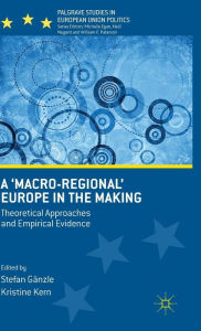 Title: A 'Macro-regional' Europe in the Making: Theoretical Approaches and Empirical Evidence, Author: Stefan Gïnzle