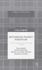Rethinking Transit Migration: Precarity, Mobility, and Self-Making in Mexico