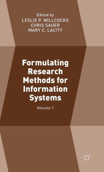 Formulating Research Methods for Information Systems: Volume 1