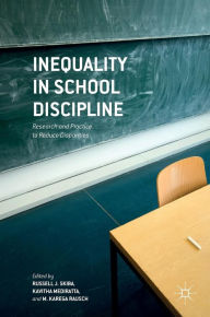 Title: Inequality in School Discipline: Research and Practice to Reduce Disparities, Author: Russell J. Skiba