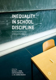 Title: Inequality in School Discipline: Research and Practice to Reduce Disparities, Author: Russell J. Skiba