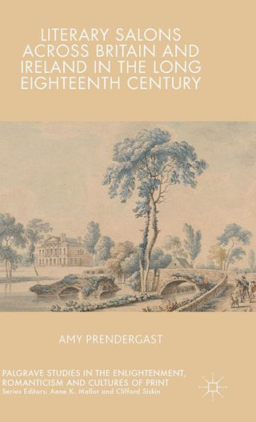 Literary Salons Across Britain and Ireland in the Long Eighteenth Century