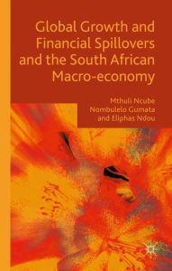 Title: Global Growth and Financial Spillovers and the South African Macro-economy, Author: Mthuli Ncube