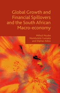 Title: Global Growth and Financial Spillovers and the South African Macro-economy, Author: Mthuli Ncube