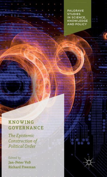 Knowing Governance: The Epistemic Construction of Political Order