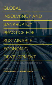 Title: Global Insolvency and Bankruptcy Practice for Sustainable Economic Development: General Principles and Approaches in the UAE, Author: Dubai Economic Council