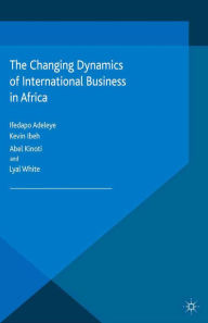 Title: The Changing Dynamics of International Business in Africa, Author: I. Adeleye