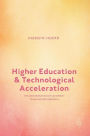 Higher Education and Technological Acceleration: The Disintegration of University Teaching and Research