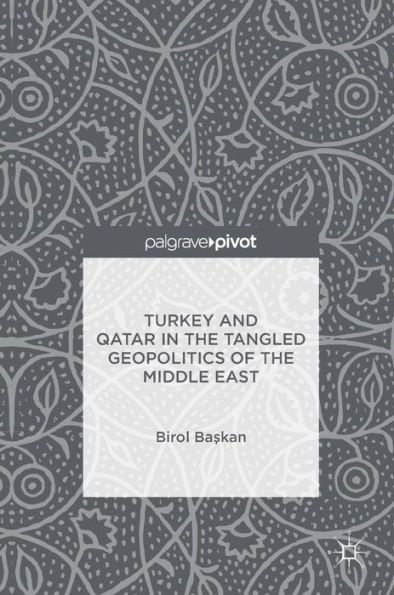 Turkey and Qatar the Tangled Geopolitics of Middle East