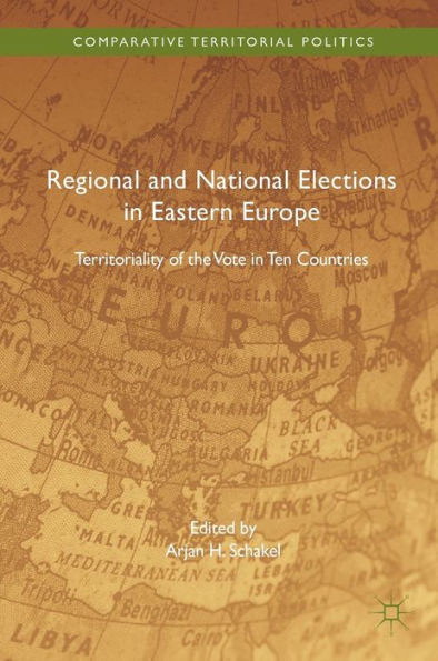 Regional and National Elections Eastern Europe: Territoriality of the Vote Ten Countries