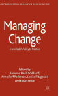 Managing Change: From Health Policy to Practice