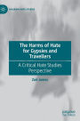 The Harms of Hate for Gypsies and Travellers: A Critical Hate Studies Perspective
