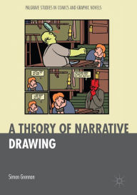 Title: A Theory of Narrative Drawing, Author: Simon Grennan