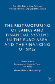 Title: The Restructuring of Banks and Financial Systems in the Euro Area and the Financing of SMEs, Author: F. Calciano