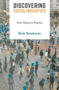 Title: Discovering Sociolinguistics: From Theory to Practice, Author: Dick Smakman