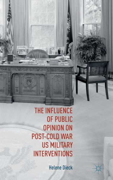 The Influence of Public Opinion on Post-Cold War U.S. Military Interventions