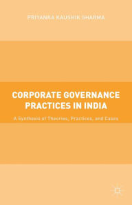 Title: Corporate Governance Practices in India: A Synthesis of Theories, Practices, and Cases, Author: Kenneth A. Loparo