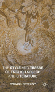 Title: The Style and Timbre of English Speech and Literature, Author: Marklen E. Konurbaev