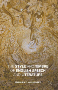 Title: The Style and Timbre of English Speech and Literature, Author: Marklen E. Konurbaev