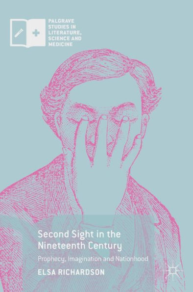 Second Sight the Nineteenth Century: Prophecy, Imagination and Nationhood