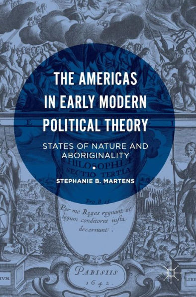 The Americas Early Modern Political Theory: States of Nature and Aboriginality