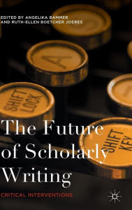 Title: The Future of Scholarly Writing: Critical Interventions, Author: Angelika Bammer