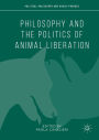 Philosophy and the Politics of Animal Liberation