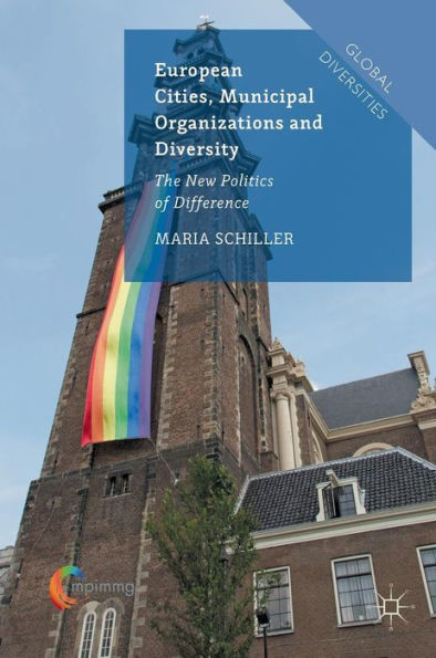 European Cities, Municipal Organizations and Diversity: The New Politics of Difference