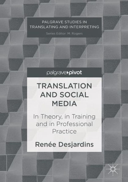 Translation and Social Media: Theory, Training Professional Practice