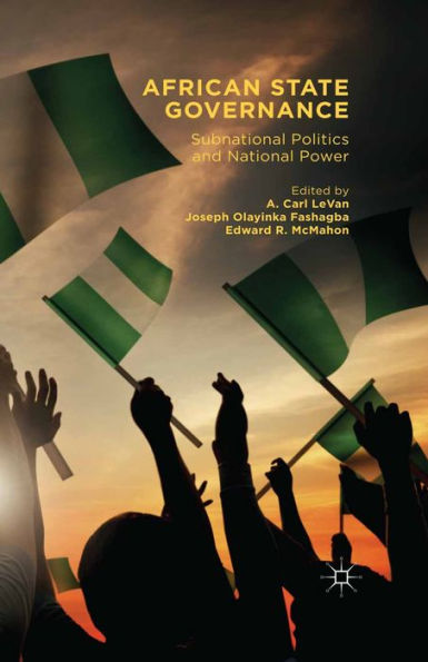 African State Governance: Subnational Politics and National Power