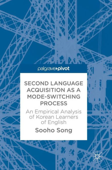 Second Language Acquisition as a Mode-Switching Process: An Empirical Analysis of Korean Learners English
