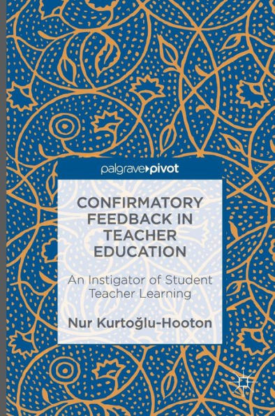 Confirmatory Feedback Teacher Education: An Instigator of Student Learning