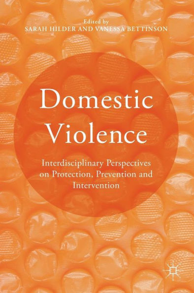 Domestic Violence: Interdisciplinary Perspectives on Protection, Prevention and Intervention