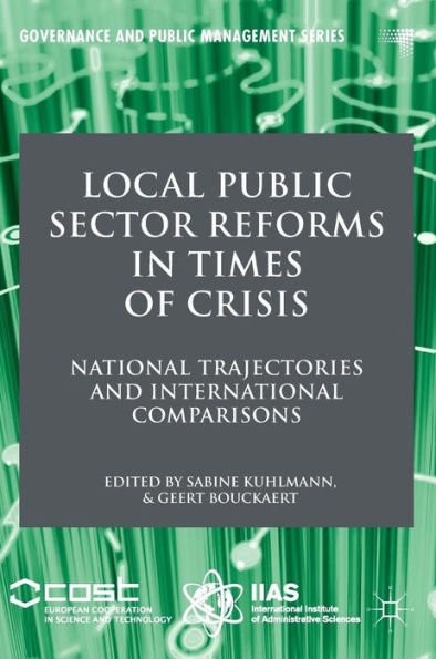 Local Public Sector Reforms Times of Crisis: National Trajectories and International Comparisons