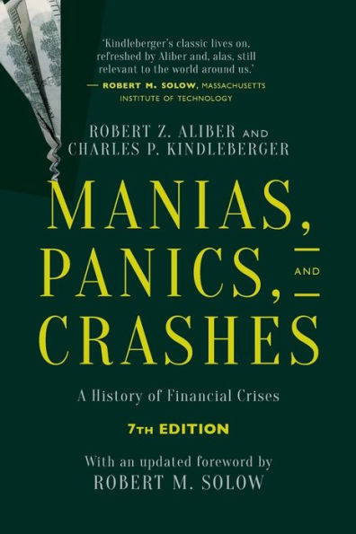 Manias, Panics, and Crashes: A History of Financial Crises, Seventh Edition / Edition 7