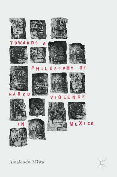 Towards a Philosophy of Narco Violence Mexico
