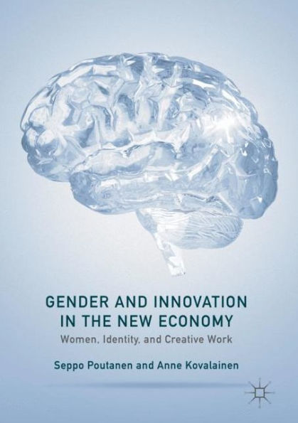 Gender and Innovation the New Economy: Women, Identity, Creative Work