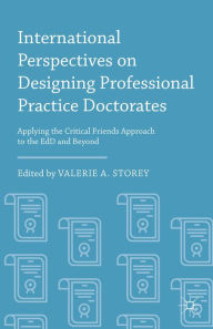 E book free downloading International Perspectives on Designing Professional Practice Doctorates: Applying the Critical Friends Approach to the EdD and Beyond