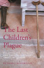 The Last Children's Plague: Poliomyelitis, Disability, and Twentieth-Century American Culture