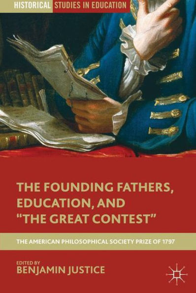 The Founding Fathers, Education, and "The Great Contest": American Philosophical Society Prize of 1797