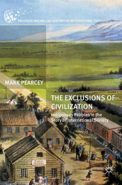 the Exclusions of Civilization: Indigenous Peoples Story International Society