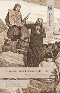 Title: Emotions and Christian Missions: Historical Perspectives, Author: Claire McLisky