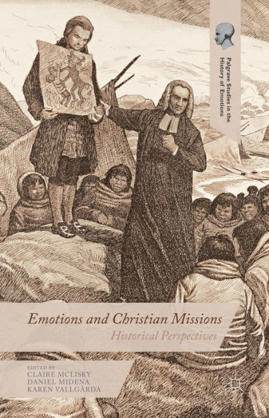 Emotions and Christian Missions: Historical Perspectives