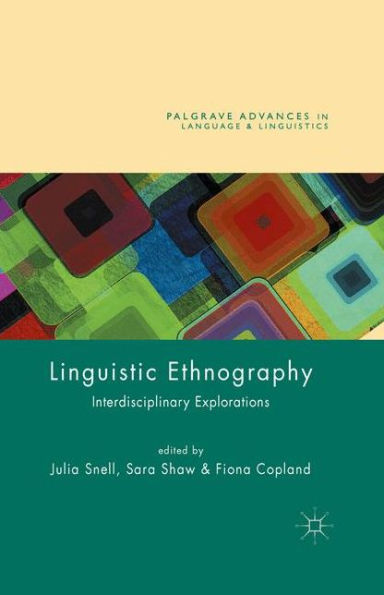 Linguistic Ethnography: Interdisciplinary Explorations