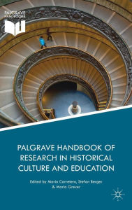 Title: Palgrave Handbook of Research in Historical Culture and Education, Author: Mario Carretero