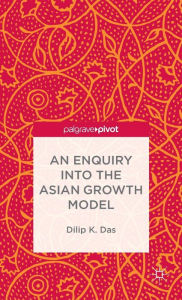 Title: An Enquiry into the Asian Growth Model, Author: D. Das