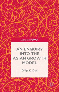 Title: An Enquiry into the Asian Growth Model, Author: D. Das