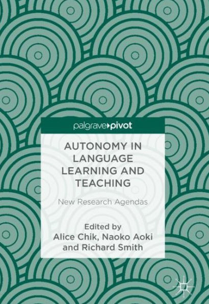Autonomy Language Learning and Teaching: New Research Agendas