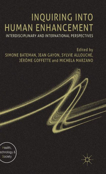 Inquiring into Human Enhancement: Interdisciplinary and International Perspectives